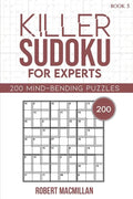 Killer Sudoku for Experts, Book 5: 200 Mind-bending Puzzles - Paperback
