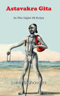 Astavakra Gita: In The Light Of Kriya - Paperback