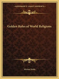 Golden Rules of World Religions - Paperback