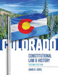 Colorado Constitutional Law and History, Second Edition - Paperback