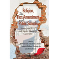 Religion, the First Amendment, and Public Schools: Stories from K-12 and Teacher Education Classrooms - Paperback