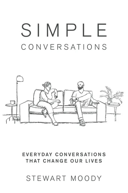 Simple Conversations: Everyday Conversations That Change Our Lives - Paperback