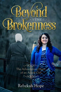 Beyond the Brokenness: The Adventurous Heart of an Amish Girl - Paperback