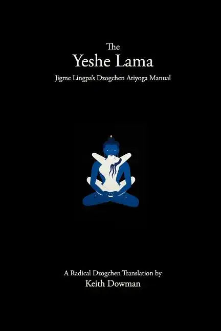 The Yeshe Lama: Jigme Lingpa's Dzogchen Atiyoga Manual - Paperback