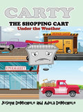 Carty the Shopping Cart: Under the Weather - Hardcover