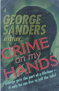 Crime on my Hands: A George Sanders Mystery - Paperback