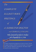The Complete Elliott Wave Writings of A. Hamilton Bolton & Charles J. Collins - Hardcover