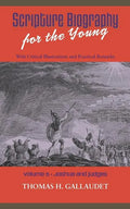 Scripture Biography for the Young: Vol. 5 - Joshua and Judges - Paperback
