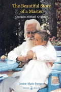 The Beautiful Story of a Master: Omraam Mikhael Aivanhov - Paperback