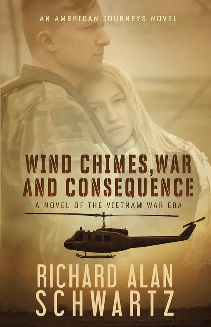 Wind Chimes, War and Consequence: A Novel of the Vietnam War Era - Paperback