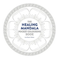 Healing Mandala Pocket Coloring Book: 26 Inspiring Designs for Mindful Meditation and Coloring - Paperback