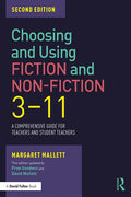 Choosing and Using Fiction and Non-Fiction 3-11: A Comprehensive Guide for Teachers and Student Teachers - Paperback