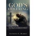 God's Covering: Moving from Glory to Glory! - Paperback