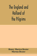 The England and Holland of the Pilgrims - Paperback