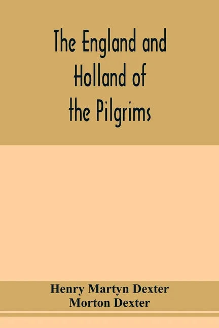 The England and Holland of the Pilgrims - Paperback