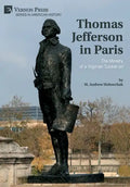 Thomas Jefferson in Paris: The Ministry of a Virginian "Looker-on" - Hardcover