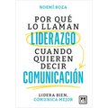 Por Que Lo Llaman Liderazgo Cuando Quieren Decir Comunicacion - Paperback