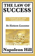 The Law of Success: In Sixteen Lessons - Hardcover