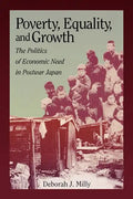Poverty, Equality, and Growth: The Politics of Economic Need in Postwar Japan - Paperback