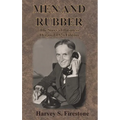 Men and Rubber: The Story of Business Original 1926 Edition - Hardcover