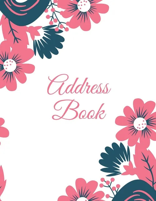 Address Book: Alphabetical Contact & Phone Numbers Information Pages, Telephone Organizer Notebook, Use Every Day, Record Addresses Journal - Paperback