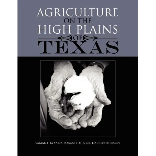 Agriculture on the High Plains of Texas - Paperback