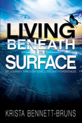 Living Beneath the Surface: My Journey Through Love, Loss, and Forgiveness - Paperback
