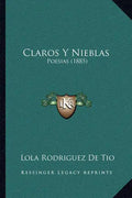 Claros Y Nieblas: Poesias (1885) - Paperback