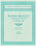 Intermezzo - Founded Upon an Irish Air - Sheet Music for Organ - No. 4, Op. 189 - Paperback
