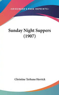 Sunday Night Suppers (1907) - Hardcover