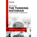 The Thinking Historian: A Search for History as Understanding - Paperback