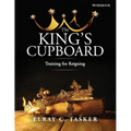 The King's Cupboard: Training for Reigning - Paperback