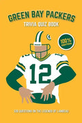 Green Bay Packers Trivia Quiz Book: 500 Questions on the Legends of Lambeau - Paperback