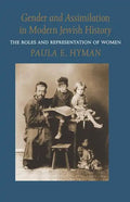 Gender and Assimilation in Modern Jewish History: The Roles and Representation of Women - Paperback