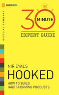 Hooked - 30 Minute Expert Guide: Official Summary to NIR Eyal's Hooked - Paperback