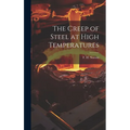 The Creep of Steel at High Temperatures - Hardcover