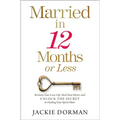 Married in 12 Months or Less: Reclaim Your Love Life, Heal Your Heart, and Unlock the Secret to Finding Your Spirit Mate - Hardcover