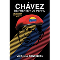 Chávez de Frente Y de Perfil: La Historia Detrás del Mito - Paperback