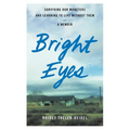 Bright Eyes: Surviving Our Monsters and Learning to Live Without Them - A Memoir - Paperback
