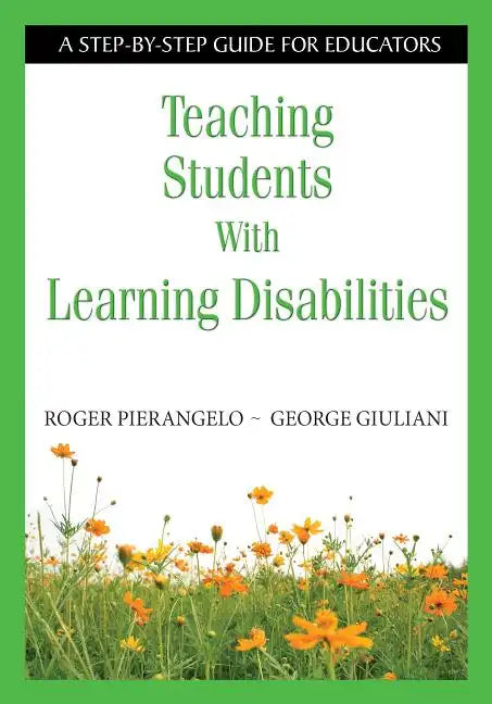 Teaching Students With Learning Disabilities: A Step-by-Step Guide for Educators - Paperback