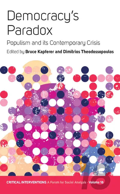 Democracy's Paradox: Populism and Its Contemporary Crisis - Paperback
