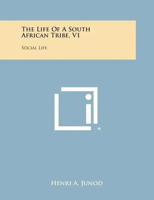 The Life of a South African Tribe, V1: Social Life - Paperback