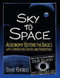 Sky to Space: Astronomy Beyond the Basics with Comparisons, Ratios and Proportions - Paperback