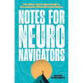 Notes for Neuro Navigators: The Allies' Quick-Start Guide to Championing Neurodivergent Brains - Paperback