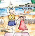 I Call My Grandma Gigi - Hardcover