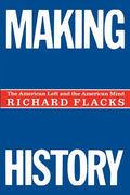 Making History: The American Left and the American Mind - Paperback