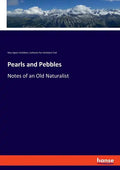 Pearls and Pebbles: Notes of an Old Naturalist - Paperback