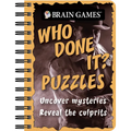 Brain Games - To Go - Who Done It? Puzzles: Uncover Mysteries. Reveal the Culprit - Spiral