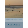 Lion in the Foliage Full Moon in the Sky: Autobiography of Patrick Critton - Paperback