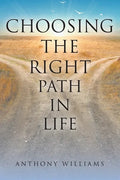 Choosing the Right Path in Life - Paperback